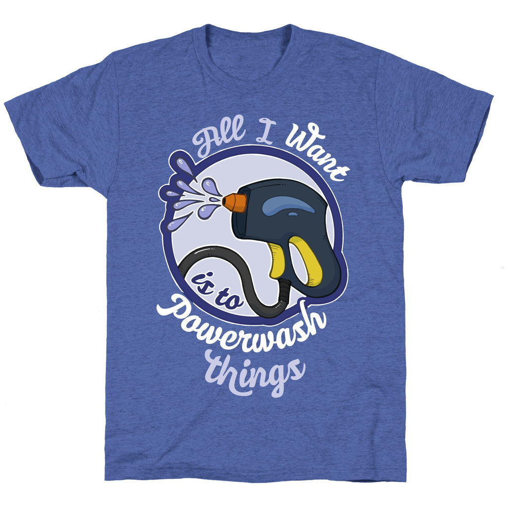All I Want Is To Powerwash Things Unisex Triblend Tee Hoodie, Sweatshirt | PureTeeCo.com (Image 5)