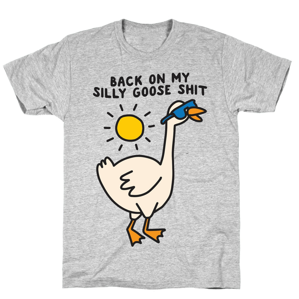 Back On My Silly Goose Shit T-Shirt Hoodie, Sweatshirt | PureTeeCo.com (Image 3)