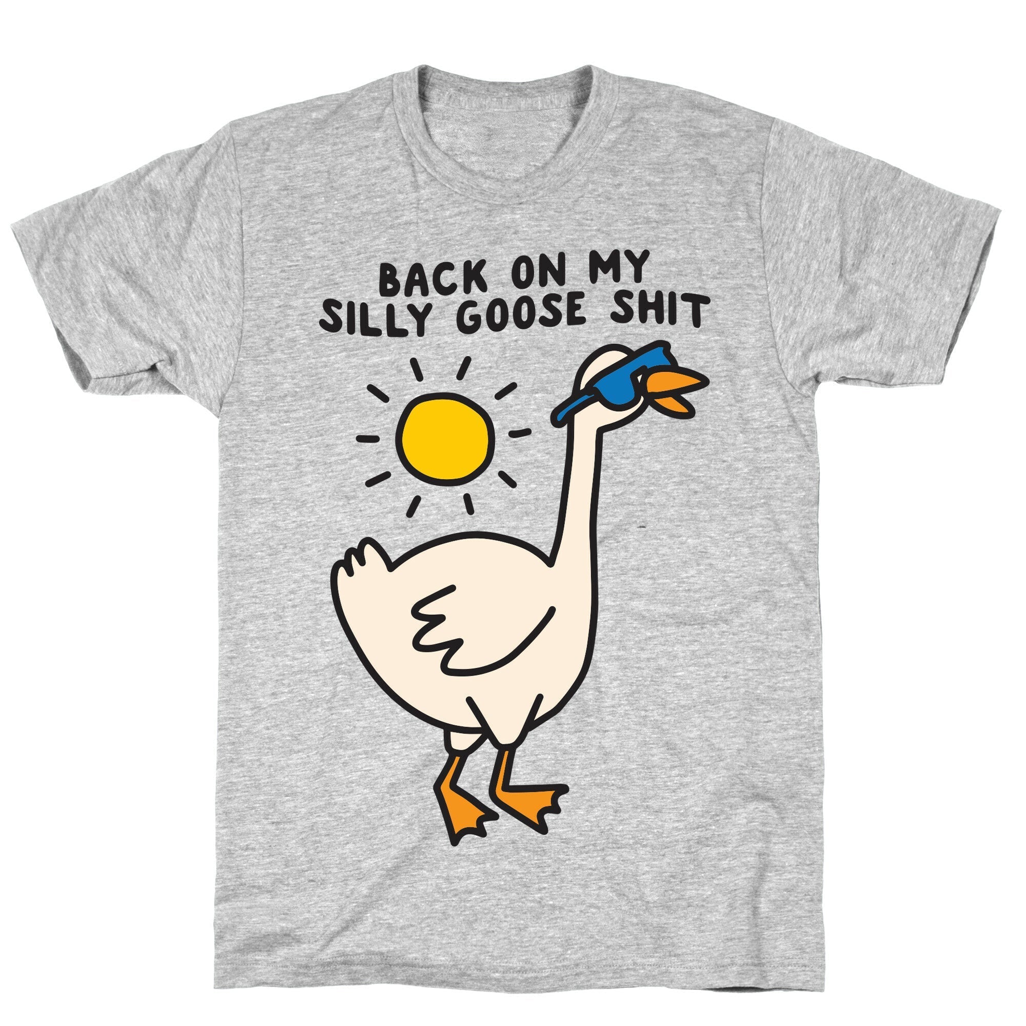 Back On My Silly Goose Shit T-Shirt Hoodie, Sweatshirt | PureTeeCo.com (Image 3)