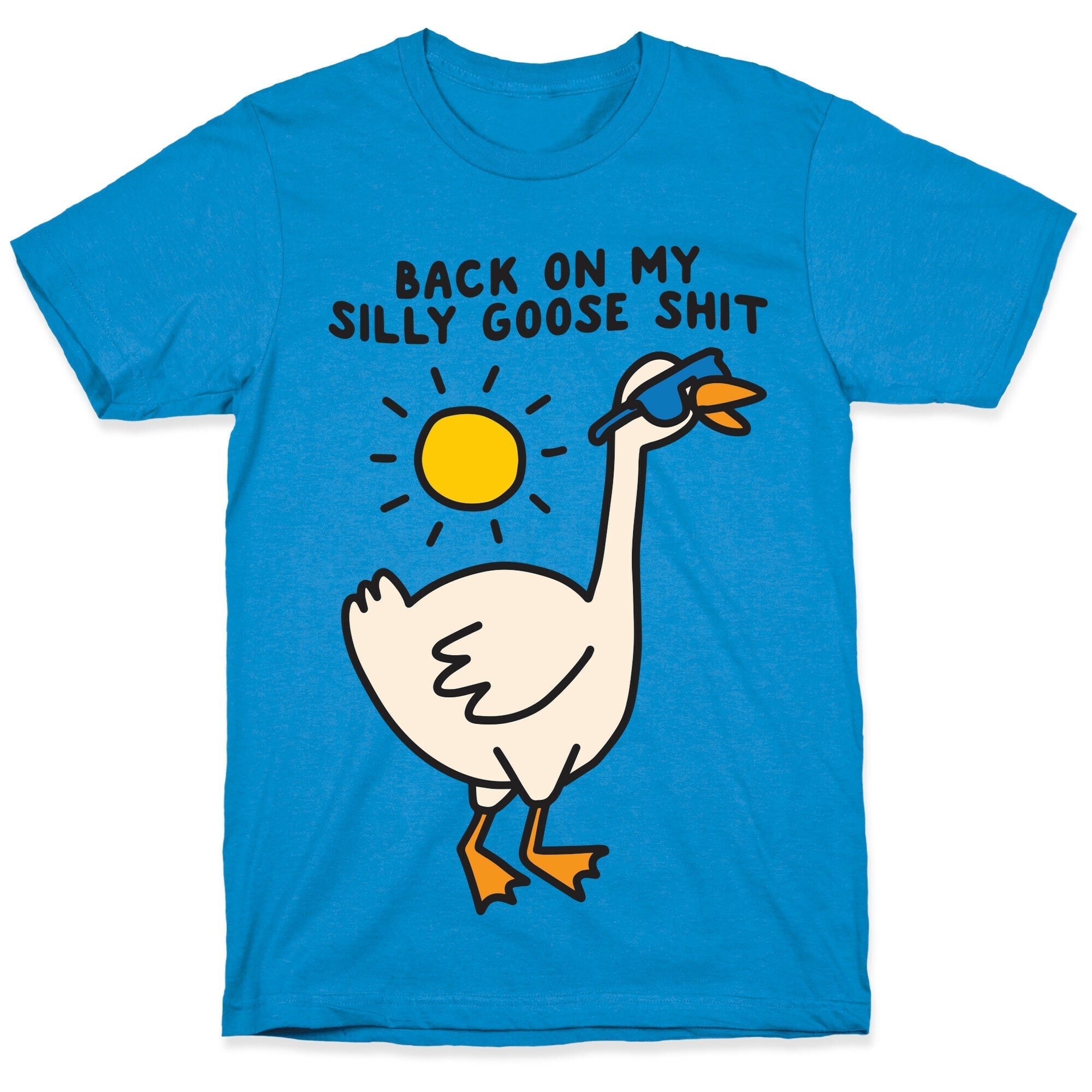 Back On My Silly Goose Shit T-Shirt Hoodie, Sweatshirt | PureTeeCo.com (Image 1)