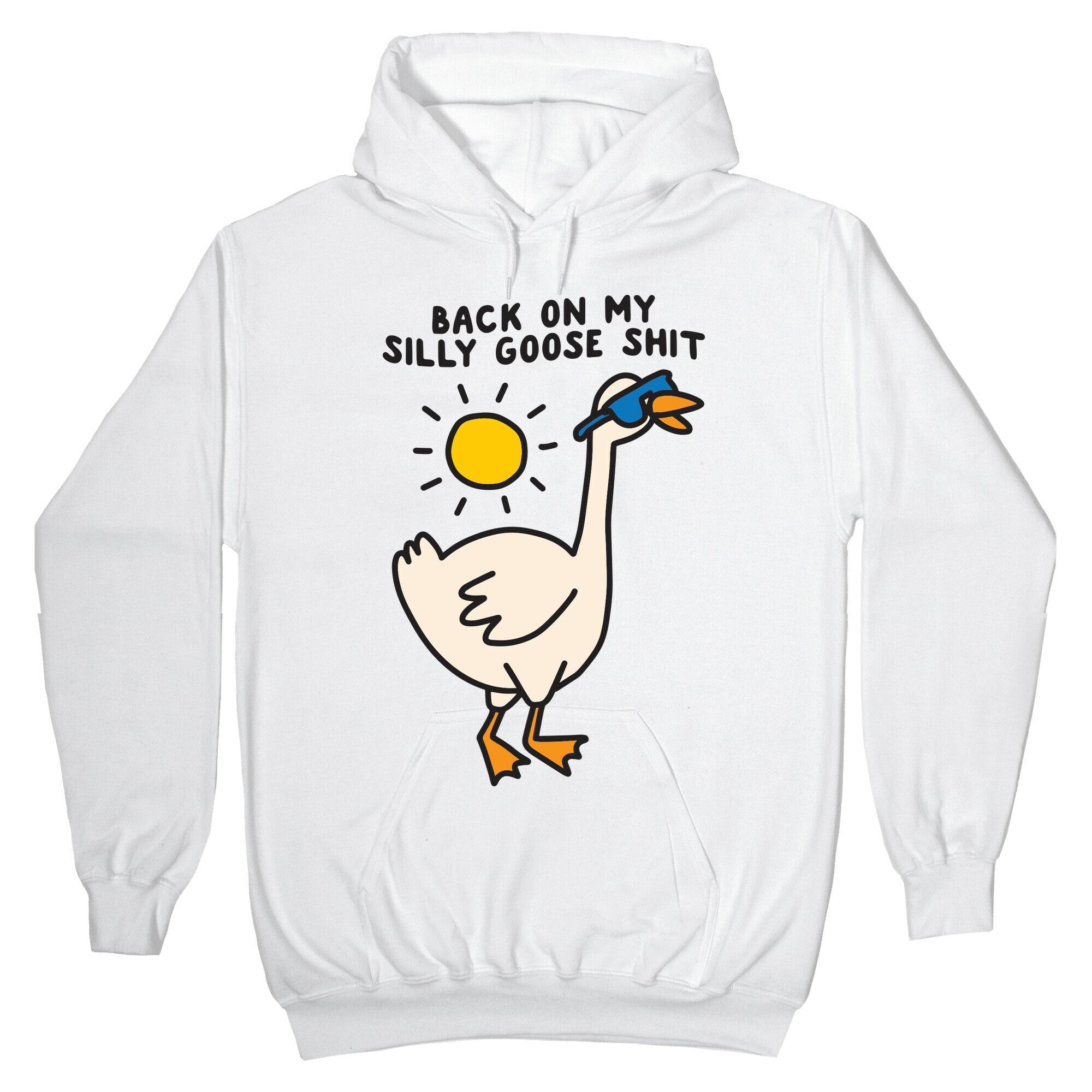 Back On My Silly Goose Shit Hoodie T-Shirts, Sweatshirt | PureTeeCo.com
