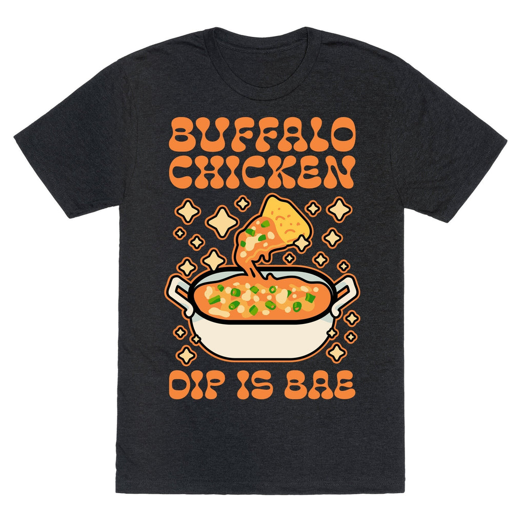 Chicken Buffalo Dip Is Bae  Unisex Triblend Tee Hoodie, Sweatshirt | PureTeeCo.com (Image 1)