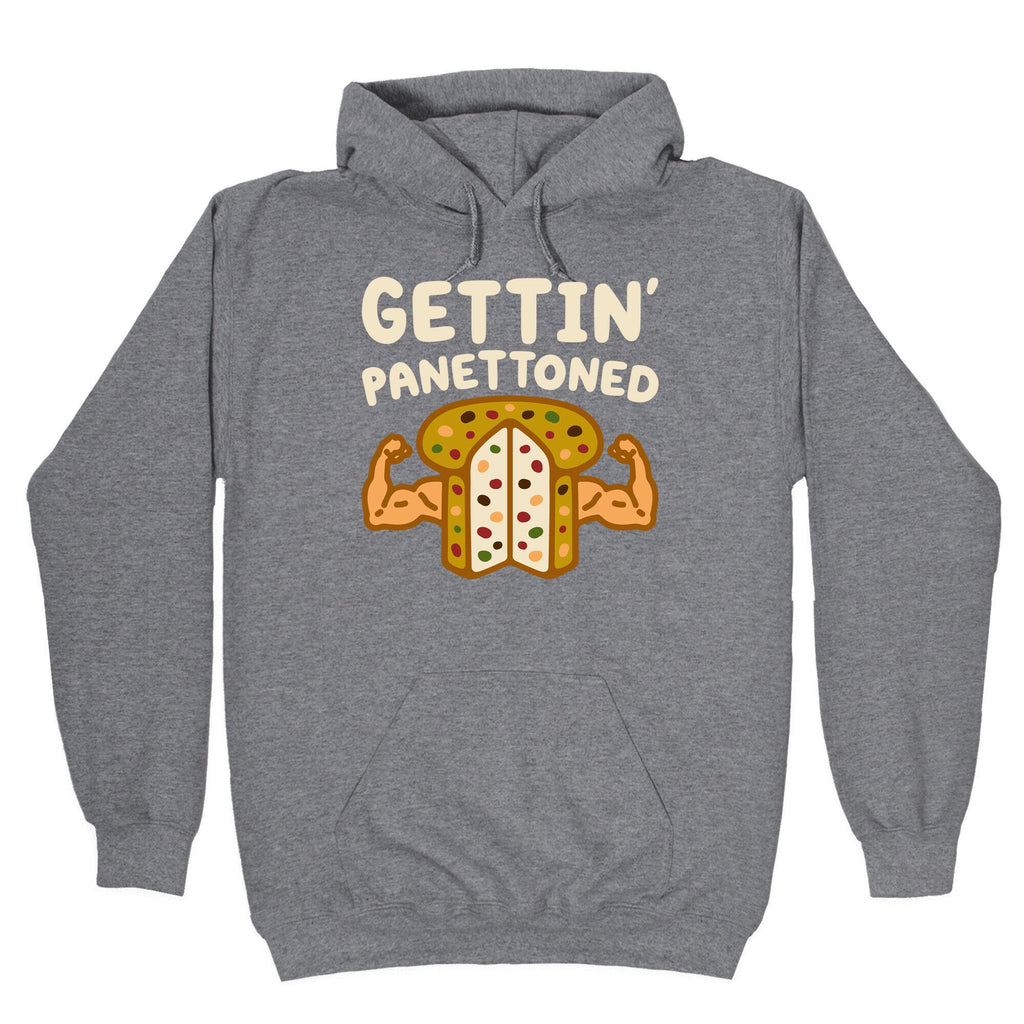 Gettin' Panettoned Hoodie T-Shirts, Sweatshirt | PureTeeCo.com (Image 1)