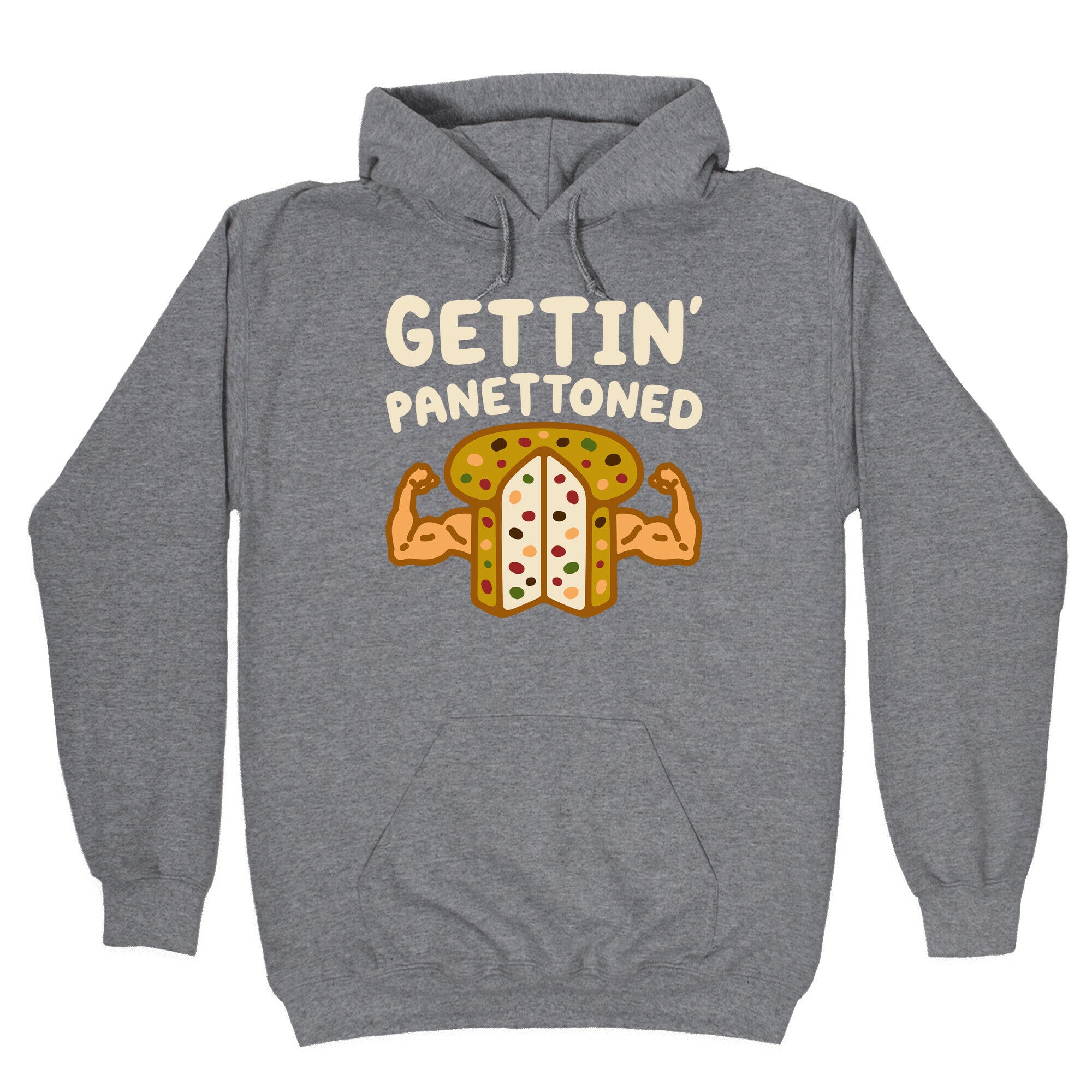 Gettin' Panettoned Hoodie T-Shirts, Sweatshirt | PureTeeCo.com (Image 1)