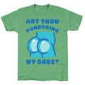 Art Thou Pondering My Orbs Parody Unisex Triblend Tee Hoodie, Sweatshirt | PureTeeCo.com (Image 1)