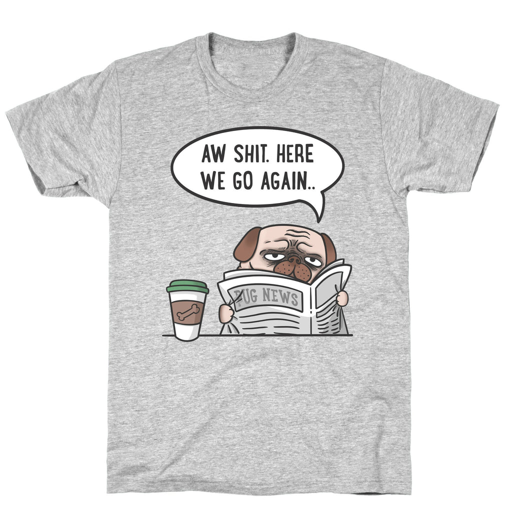 Aw Shit. Here We Go Again.. T-Shirt Hoodie, Sweatshirt | PureTeeCo.com (Image 4)