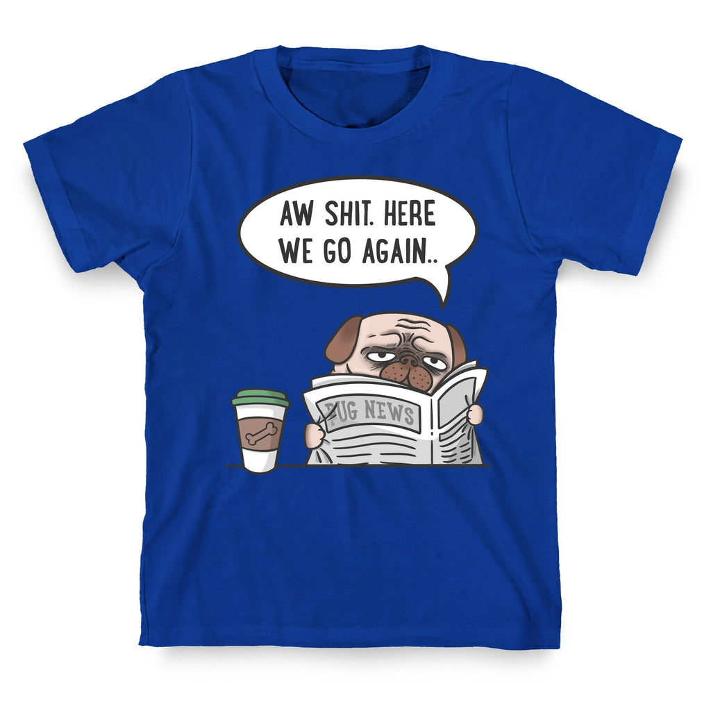 Aw Shit. Here We Go Again.. T-Shirt Hoodie, Sweatshirt | PureTeeCo.com (Image 3)