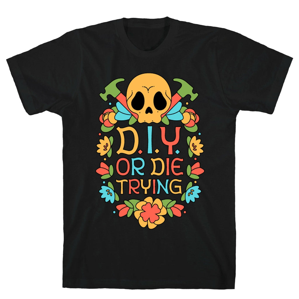 D.I.Y. Or Die Trying  T-Shirt Hoodie, Sweatshirt | PureTeeCo.com (Image 1)