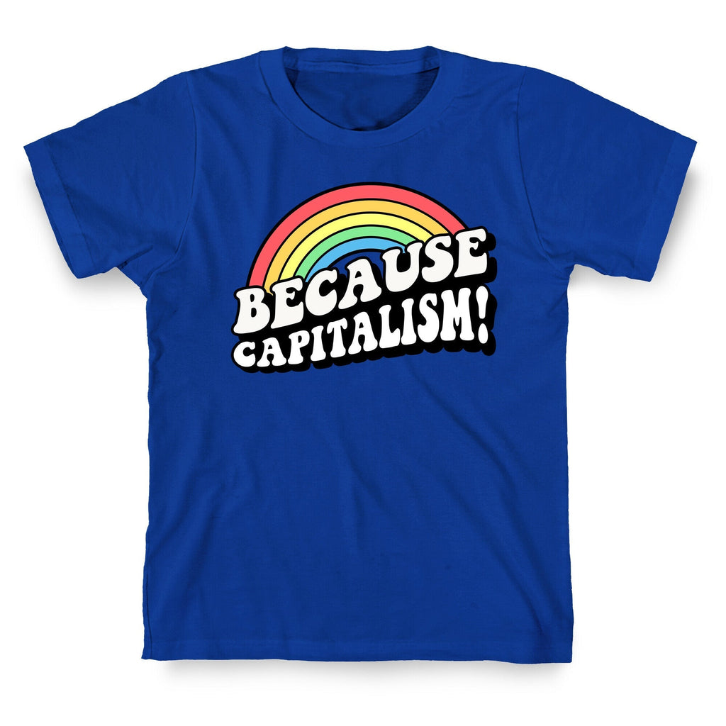 Because Capitalism T-Shirt Hoodie, Sweatshirt | PureTeeCo.com (Image 5)