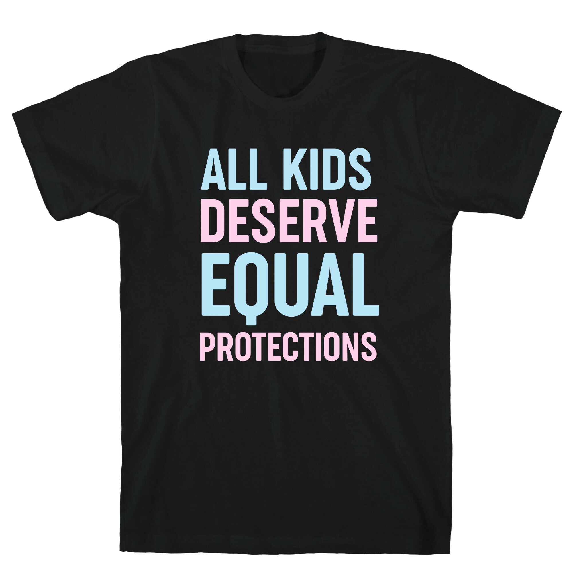 All Kids Deserve Equal Protections T-Shirt Hoodie, Sweatshirt | PureTeeCo.com (Image 1)