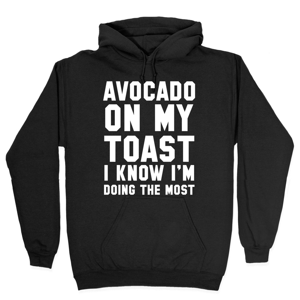 Avocado On MyToast, I Know I'm Doing The Most Hoodie T-Shirts, Sweatshirt | PureTeeCo.com (Image 2)