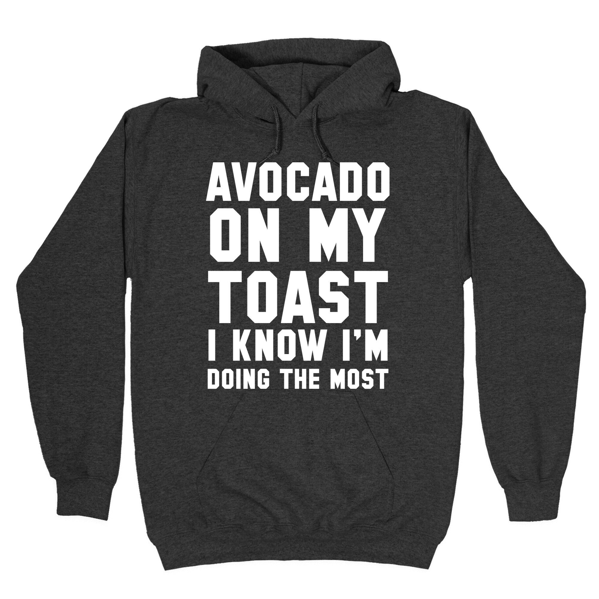 Avocado On MyToast, I Know I'm Doing The Most Hoodie T-Shirts, Sweatshirt | PureTeeCo.com (Image 3)