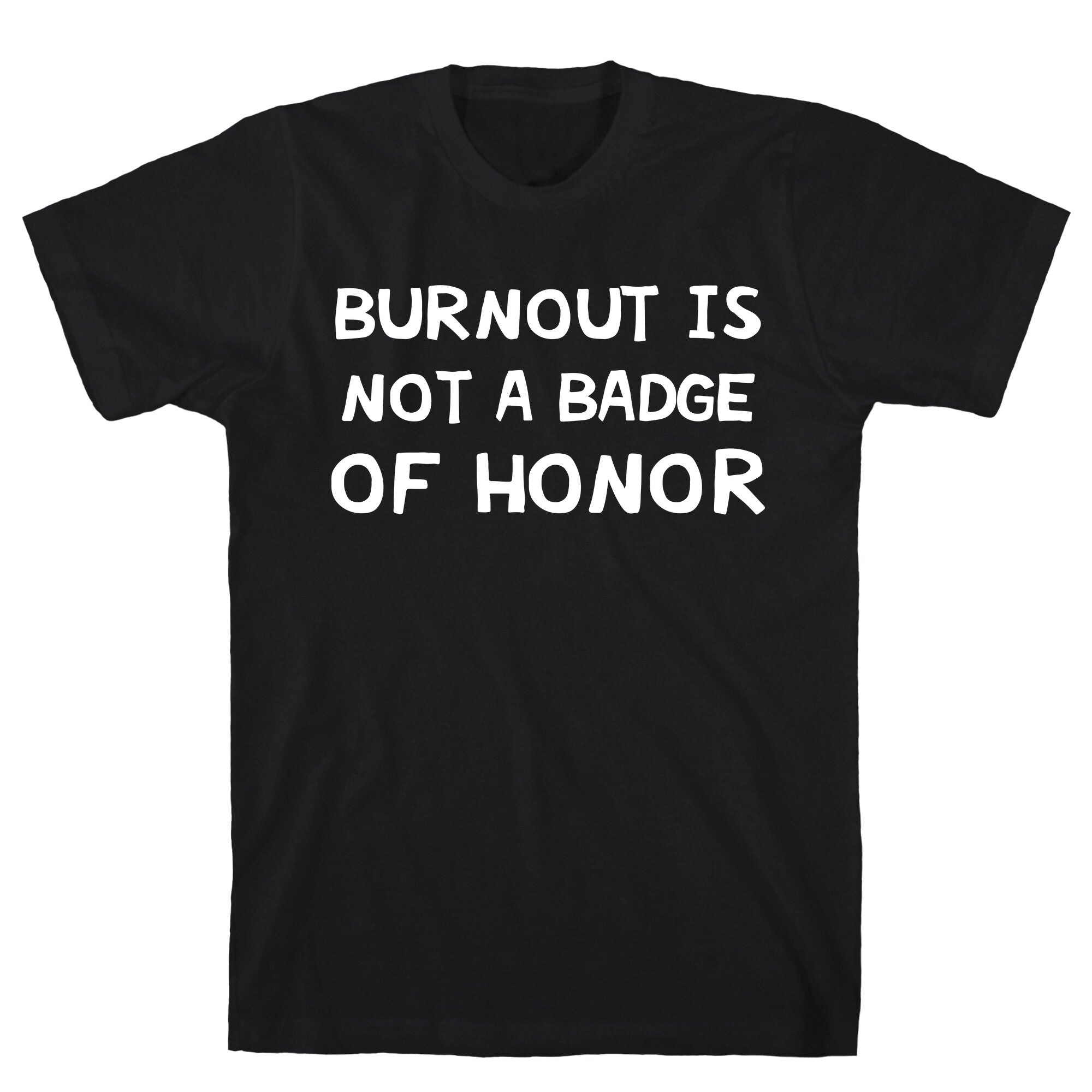 Burnout Is Not A Badge Of Honor T-Shirt Hoodie, Sweatshirt | PureTeeCo.com (Image 1)