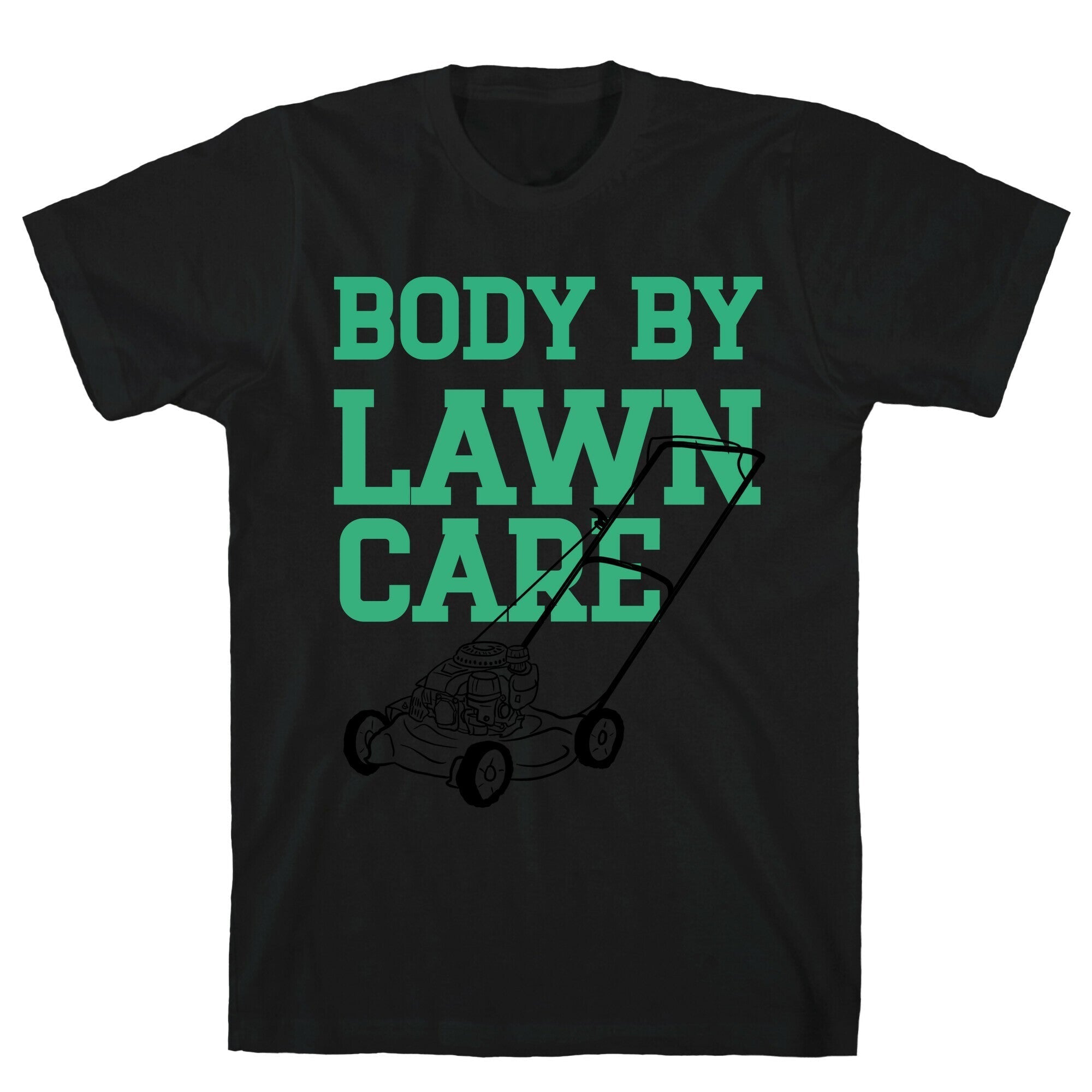 Body By Lawn Care T-Shirt Hoodie, Sweatshirt | PureTeeCo.com (Image 1)