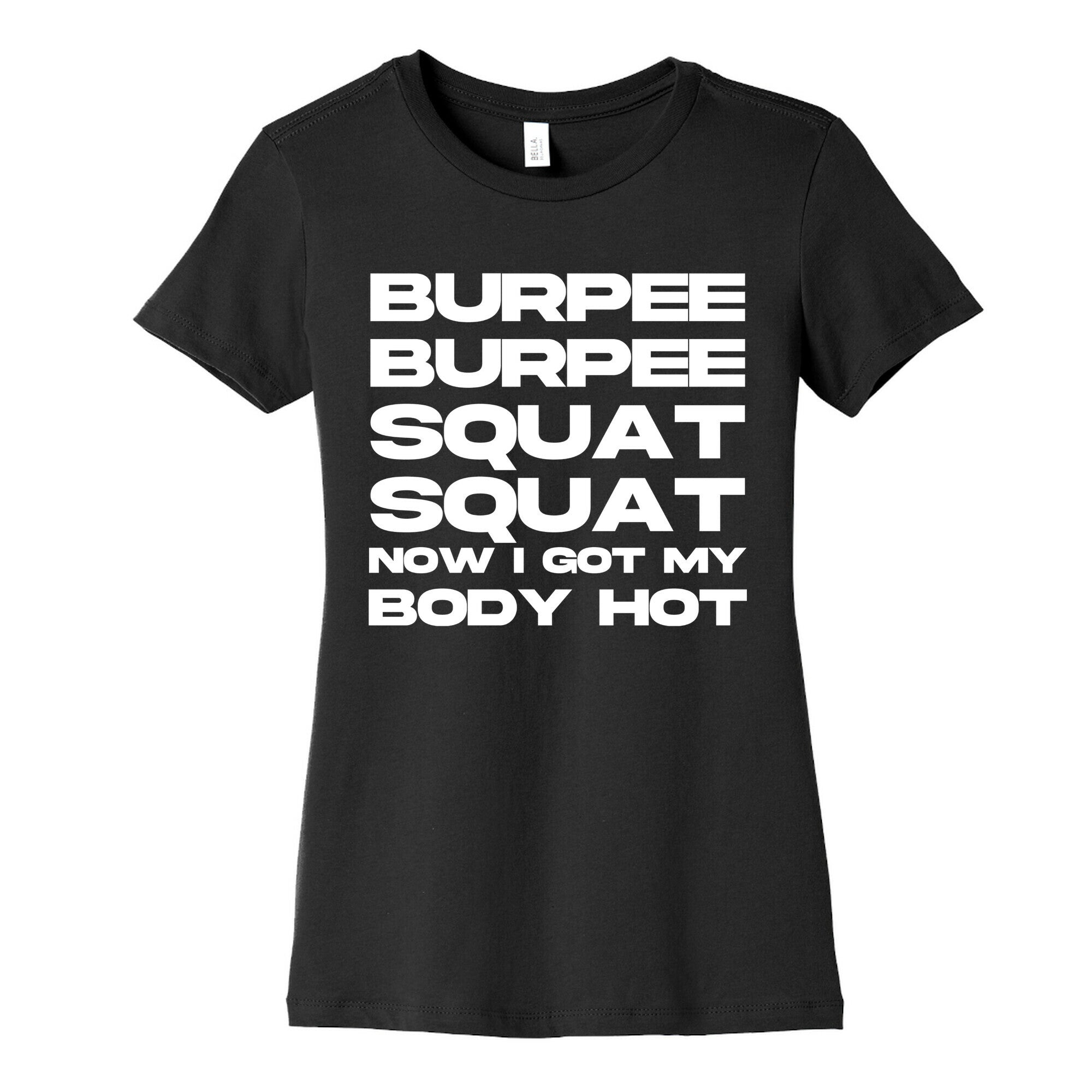 Burpee Burpee Squat Squat Now I Got My Body Hot  Women's Cotton Tee Hoodie, Sweatshirt | PureTeeCo.com (Image 5)