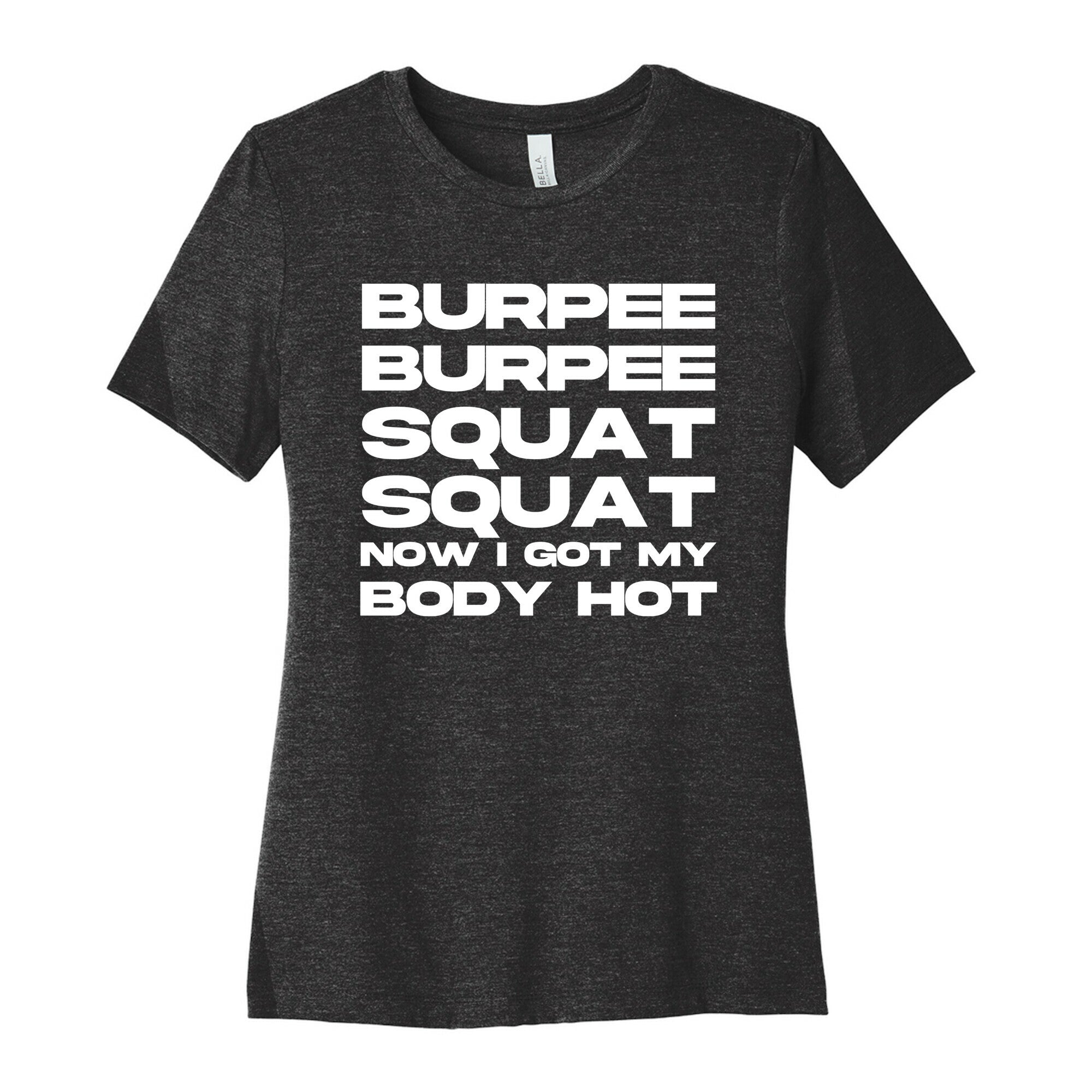 Burpee Burpee Squat Squat Now I Got My Body Hot  Women's Cotton Tee Hoodie, Sweatshirt | PureTeeCo.com (Image 1)