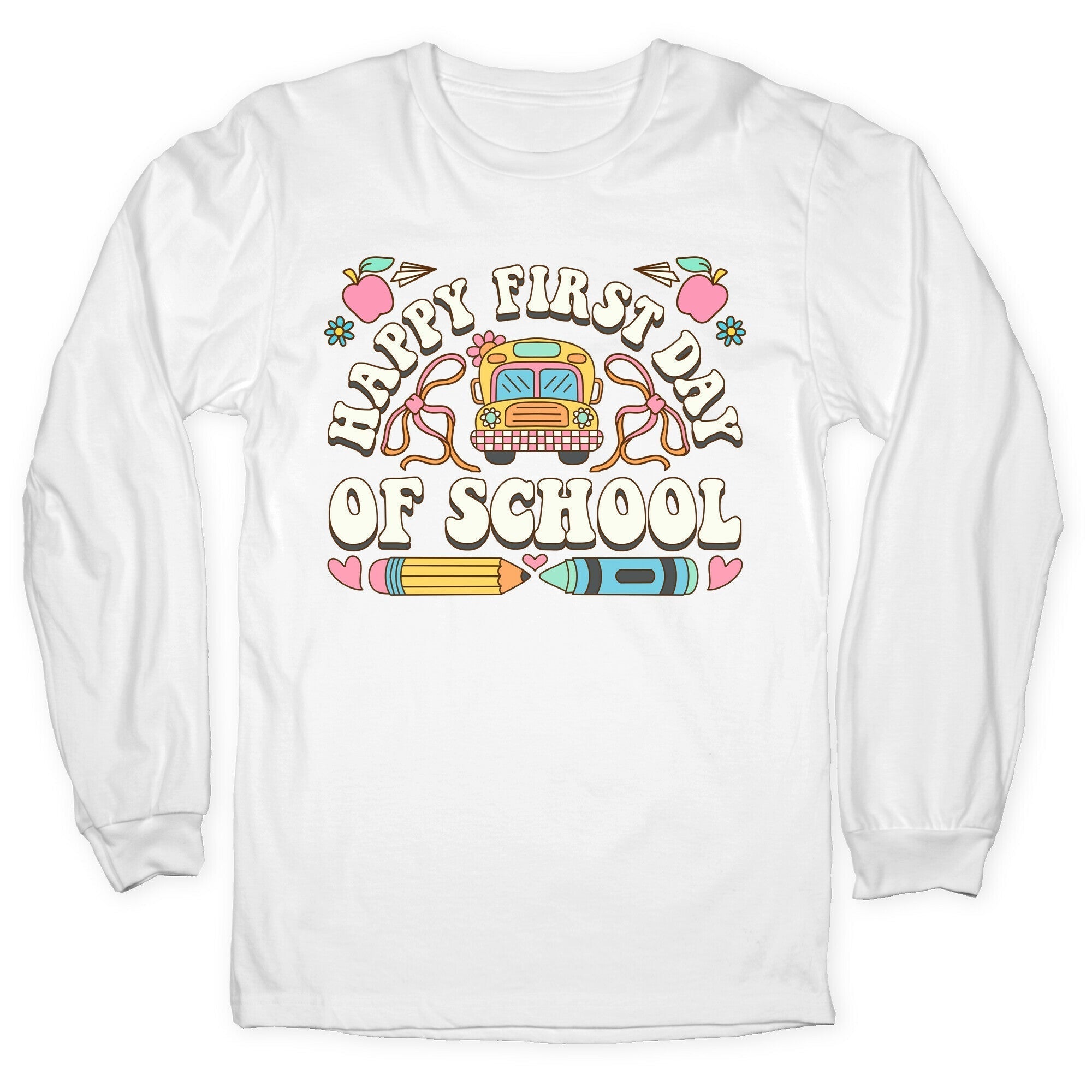 Happy First Day Of School Longsleeve Tee Hoodie, Sweatshirt | PureTeeCo.com (Image 5)