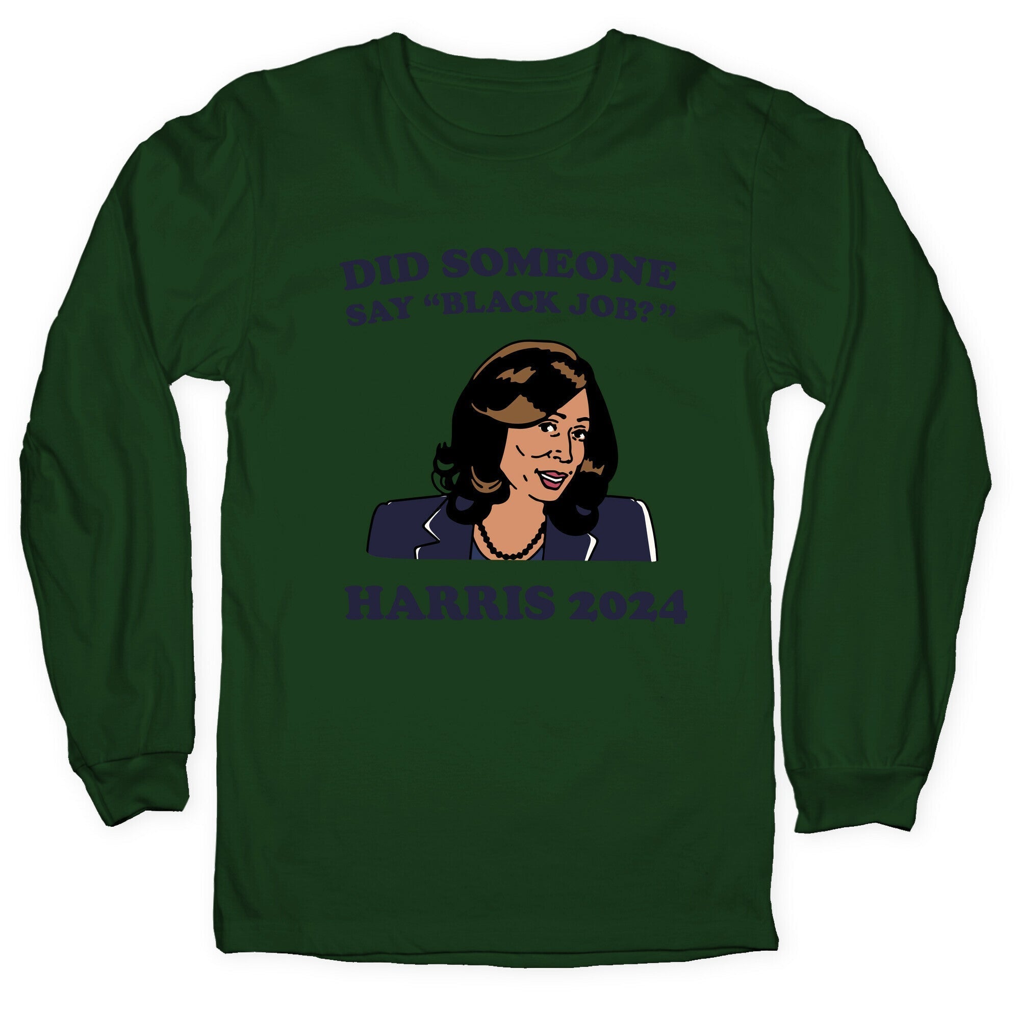 Did Someone Say Black Job? Kamala Harris 2024 Longsleeve Tee Style002 Hoodie, Sweatshirt | PureTeeCo.com (Image 2)