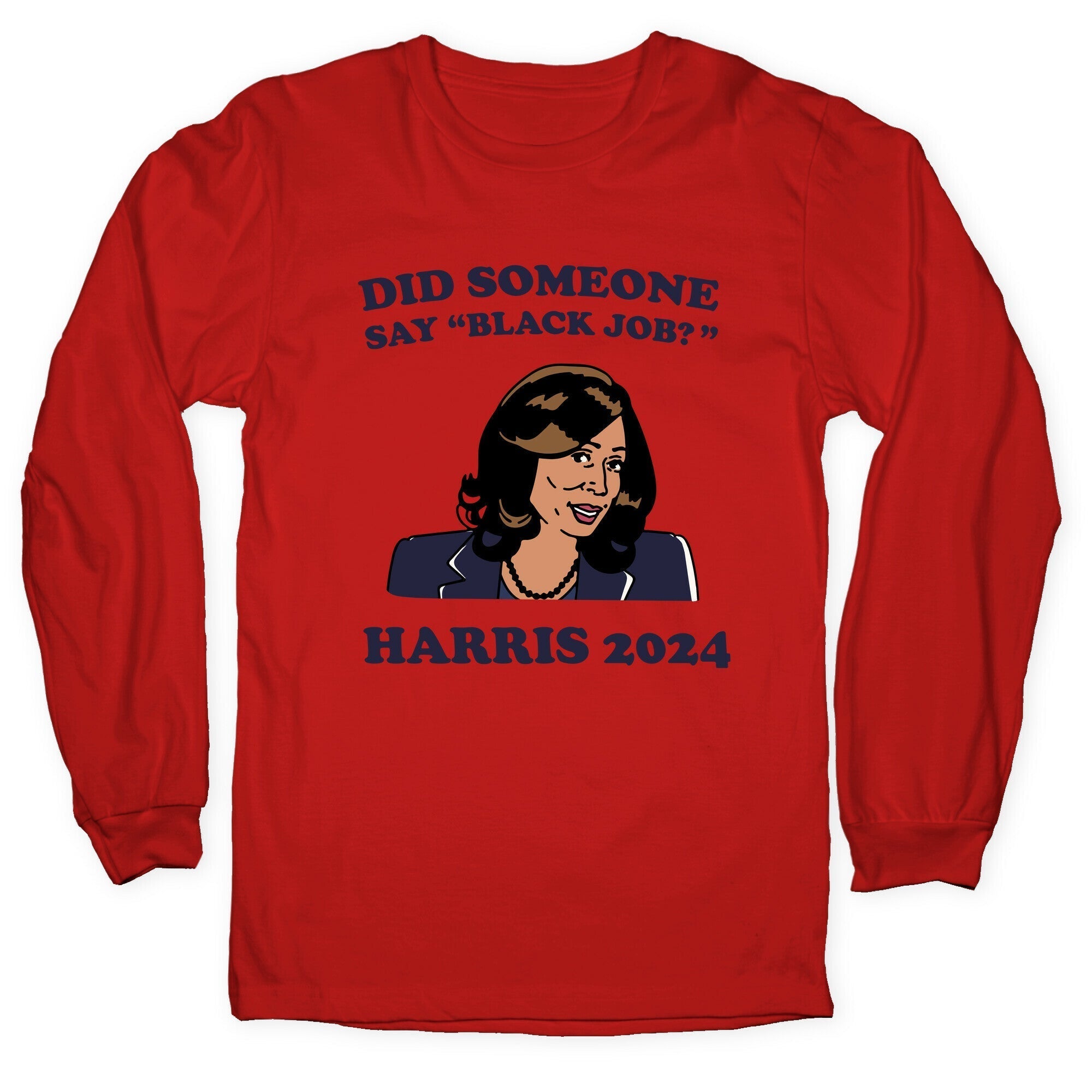 Did Someone Say Black Job? Kamala Harris 2024 Longsleeve Tee Style002 Hoodie, Sweatshirt | PureTeeCo.com (Image 3)