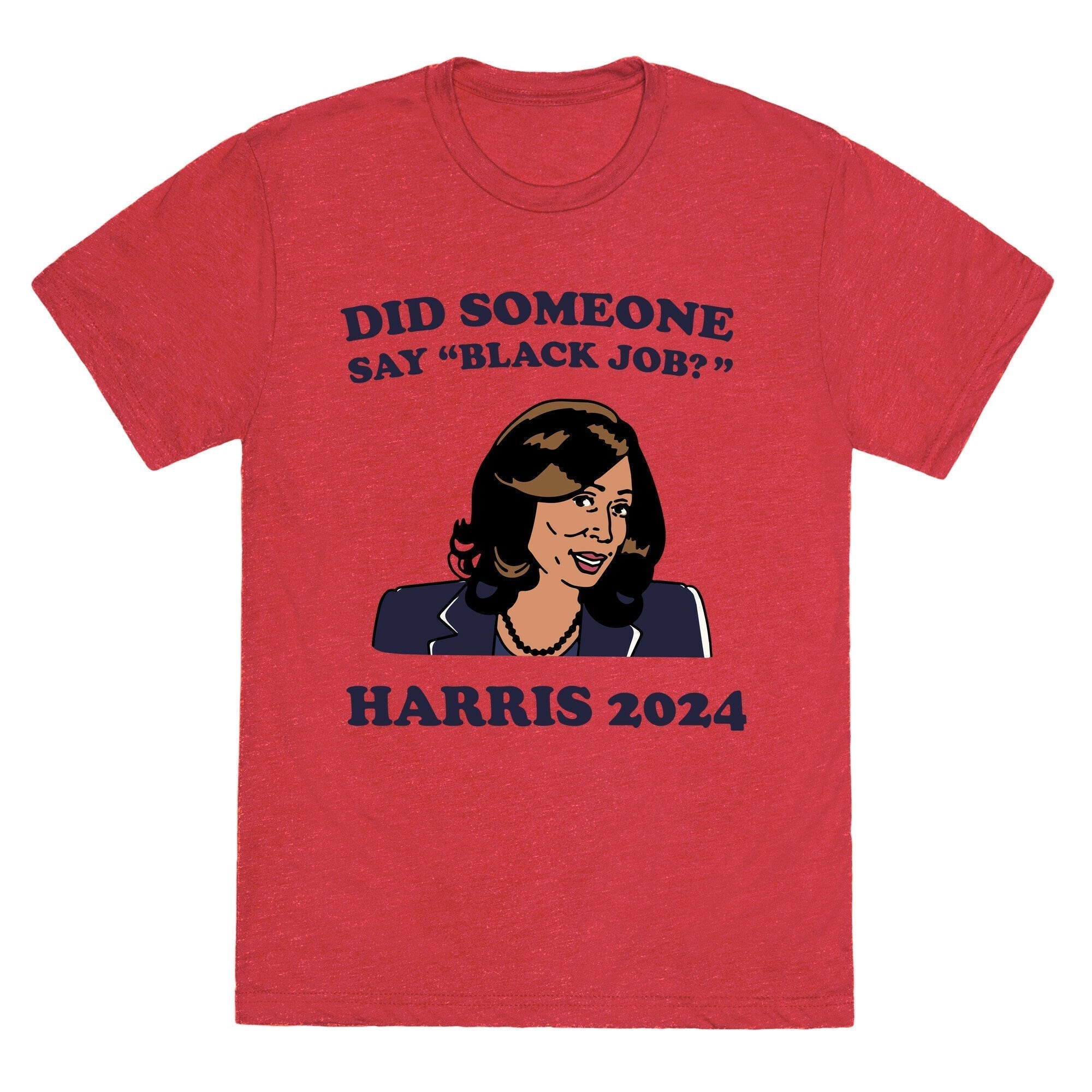 Did Someone Say Black Job? Kamala Harris 2024 Unisex Triblend Tee Hoodie, Sweatshirt | PureTeeCo.com (Image 3)