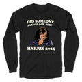 Did Someone Say Black Job? Kamala Harris 2024 Longsleeve Tee Style001 Hoodie, Sweatshirt | PureTeeCo.com (Image 1)