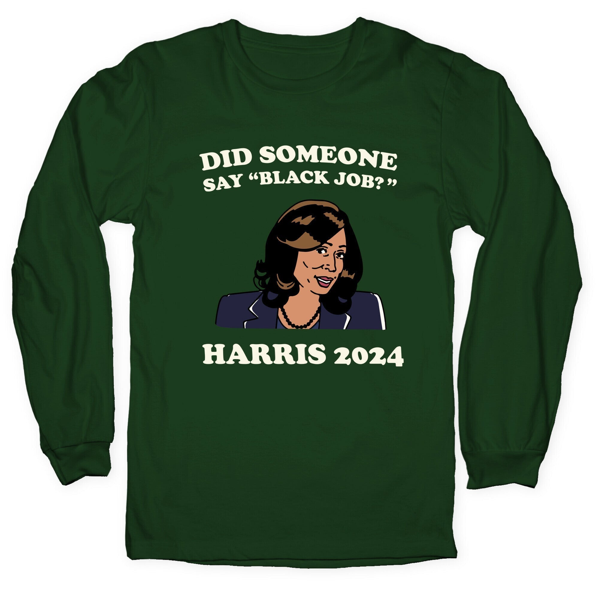Did Someone Say Black Job? Kamala Harris 2024 Longsleeve Tee Style001 Hoodie, Sweatshirt | PureTeeCo.com (Image 4)