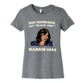 Did Someone Say Black Job? Kamala Harris 2024 Womens Cotton Tee Style001 Hoodie, Sweatshirt | PureTeeCo.com (Image 1)