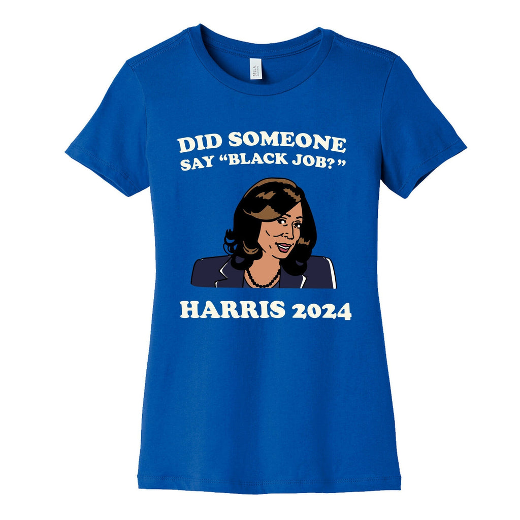 Did Someone Say Black Job? Kamala Harris 2024 Womens Cotton Tee Style001 Hoodie, Sweatshirt | PureTeeCo.com (Image 2)