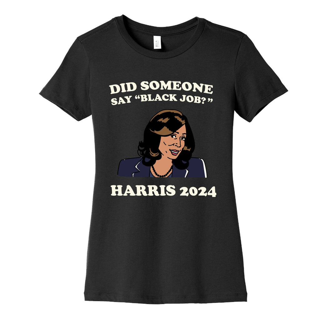 Did Someone Say Black Job? Kamala Harris 2024 Womens Cotton Tee Style001 Hoodie, Sweatshirt | PureTeeCo.com (Image 3)