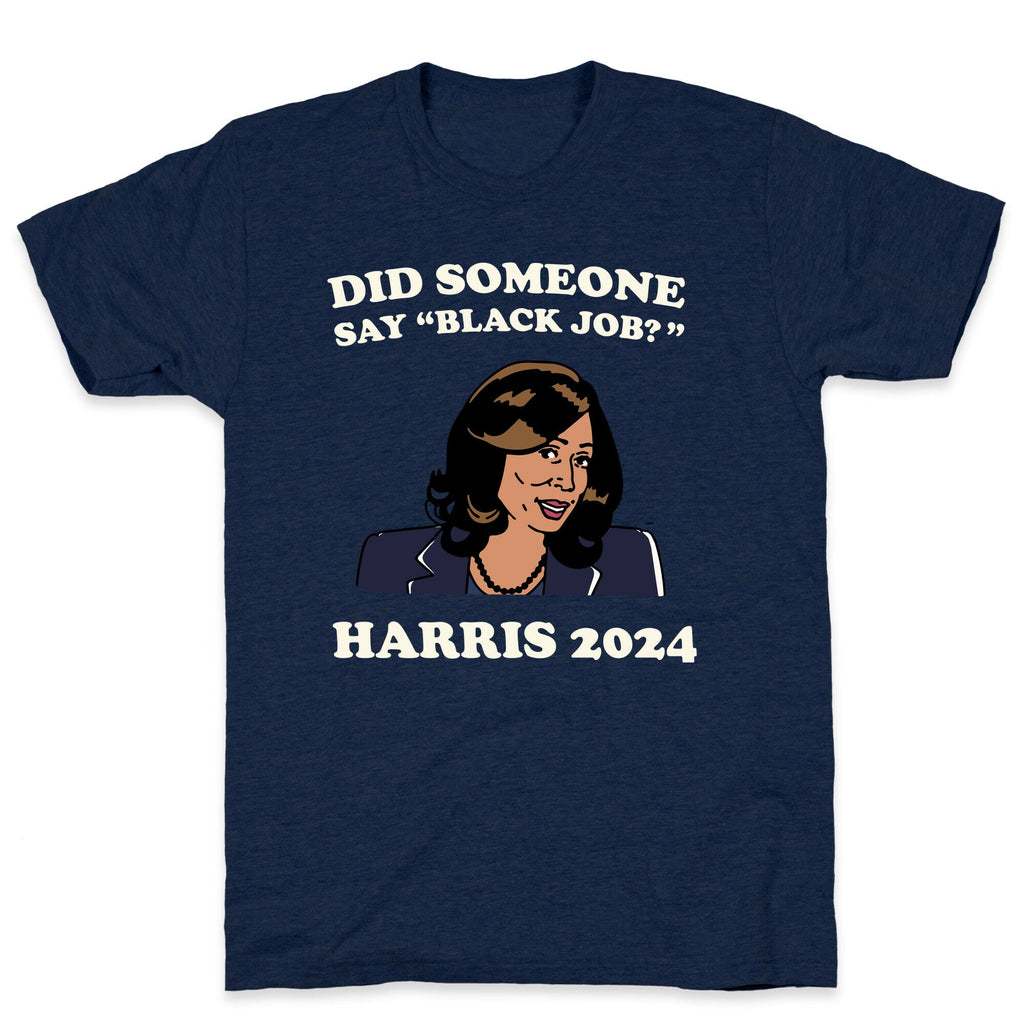 Did Someone Say Black Job? Kamala Harris 2024 T-Shirt Style001 Hoodie, Sweatshirt | PureTeeCo.com (Image 2)
