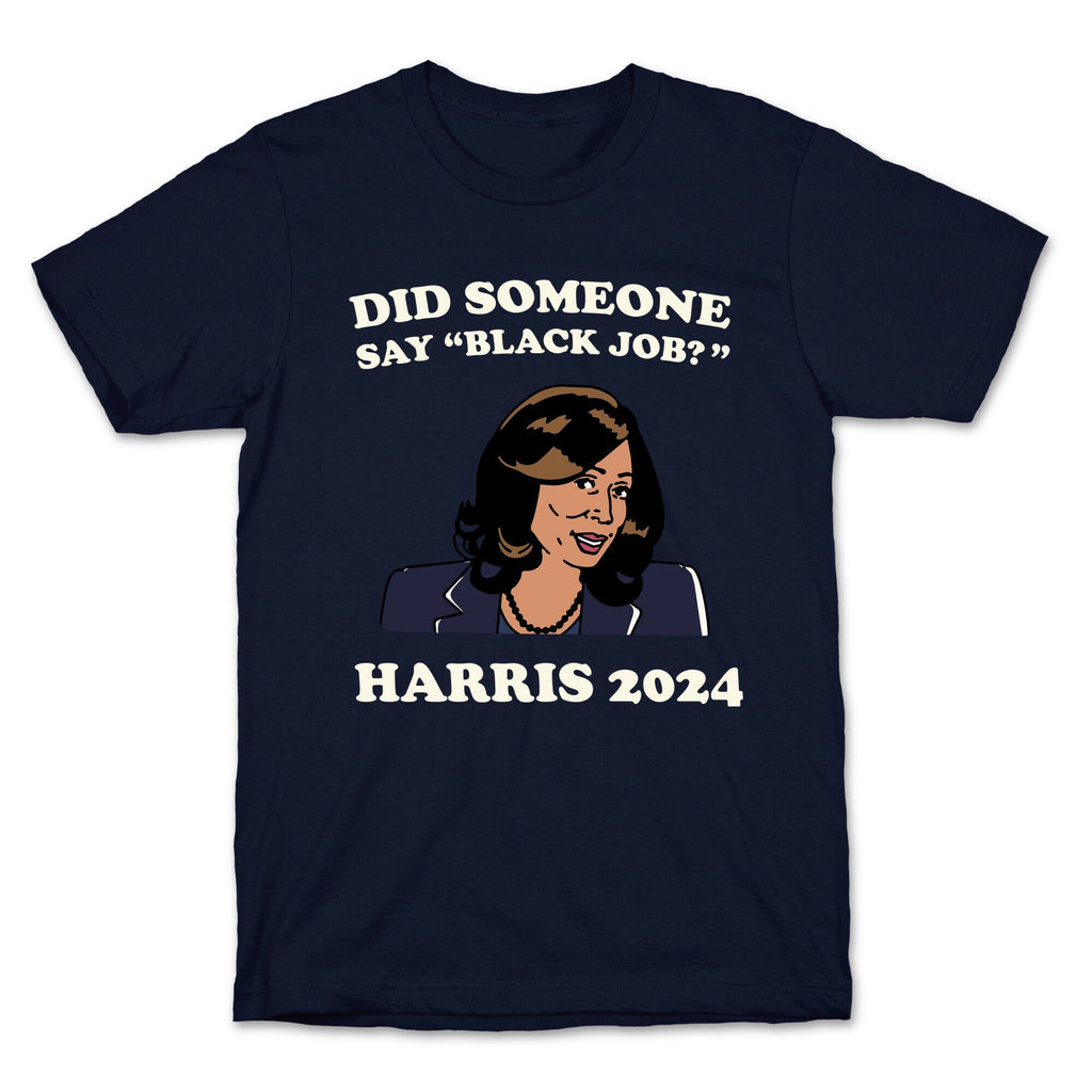 Did Someone Say Black Job? Kamala Harris 2024 T-Shirt Style001 Hoodie, Sweatshirt | PureTeeCo.com (Image 5)