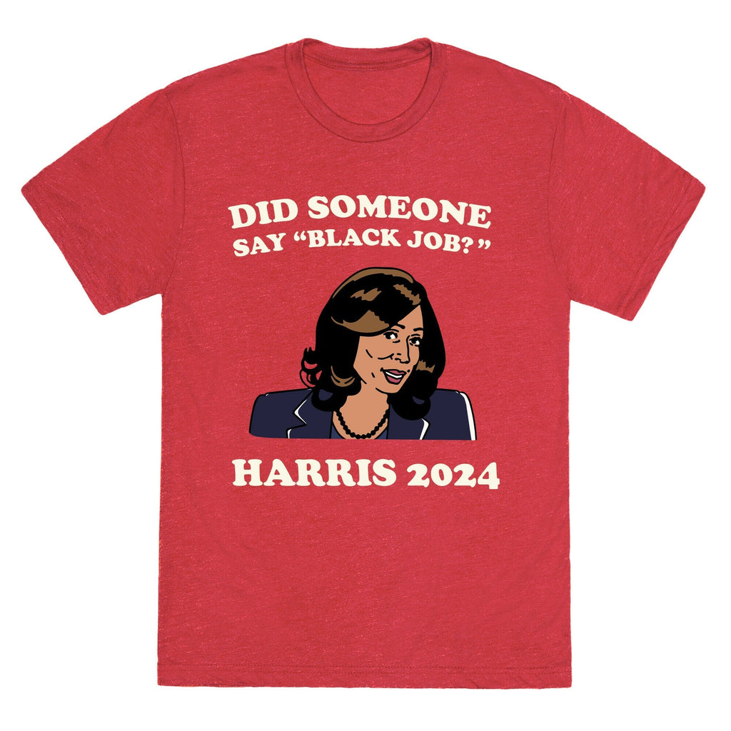 Did Someone Say Black Job? Kamala Harris 2024 Unisex Triblend Tee Style001 Hoodie, Sweatshirt | PureTeeCo.com (Image 4)