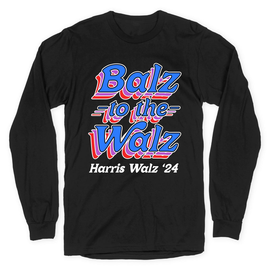 Balz to the Walz \(Harris Walz 2024\) Longsleeve Tee Hoodie, Sweatshirt | PureTeeCo.com (Image 1)