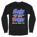 Balz to the Walz \(Harris Walz 2024\) Longsleeve Tee Hoodie, Sweatshirt | PureTeeCo.com (Image 1)