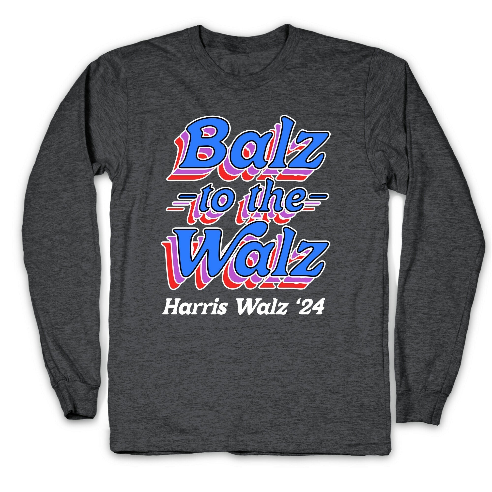 Balz to the Walz \(Harris Walz 2024\) Longsleeve Tee Hoodie, Sweatshirt | PureTeeCo.com (Image 2)