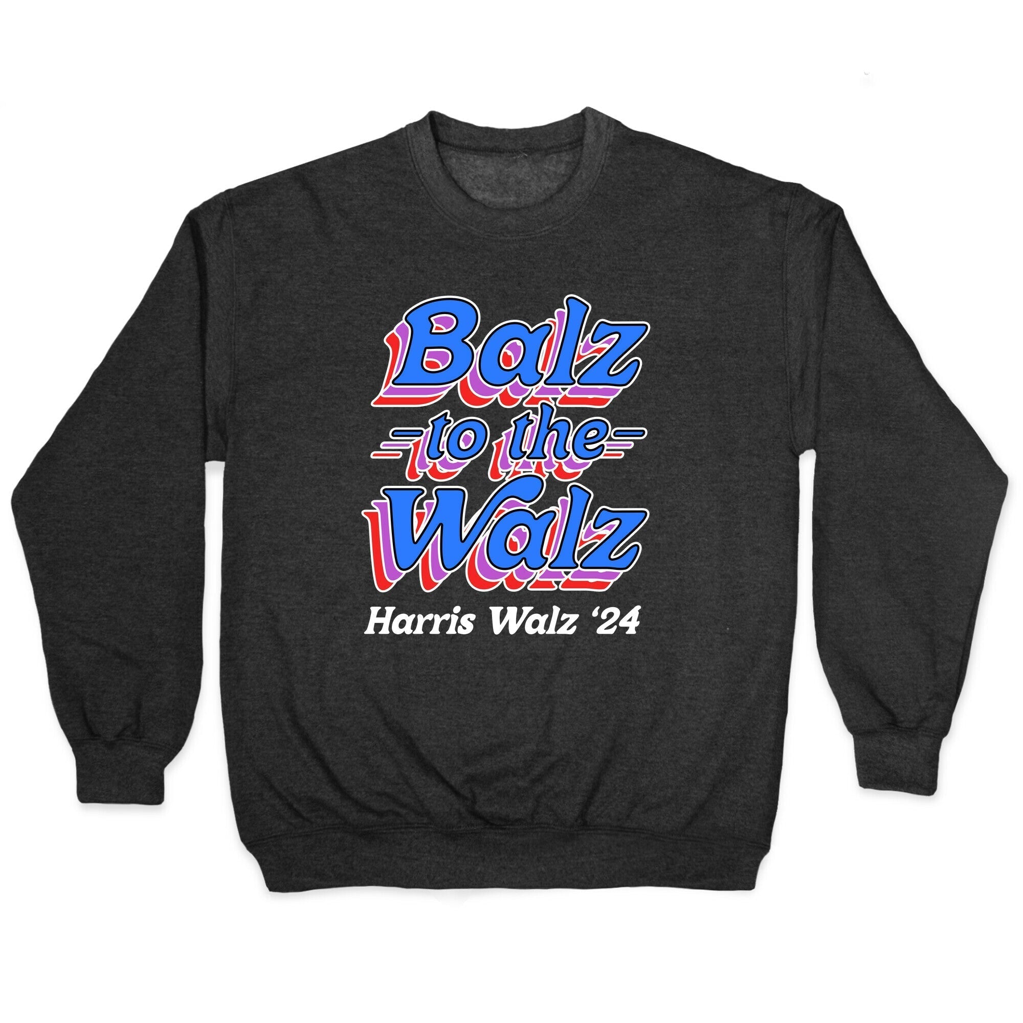 Balz to the Walz \(Harris Walz 2024\) Crewneck Sweatshirt T-Shirts, Hoodie | PureTeeCo.com (Image 1)