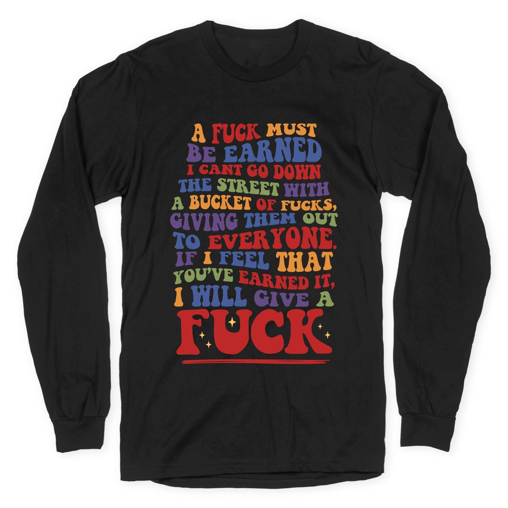 A Fuck Must Be Earned Longsleeve Tee Hoodie, Sweatshirt | PureTeeCo.com (Image 1)