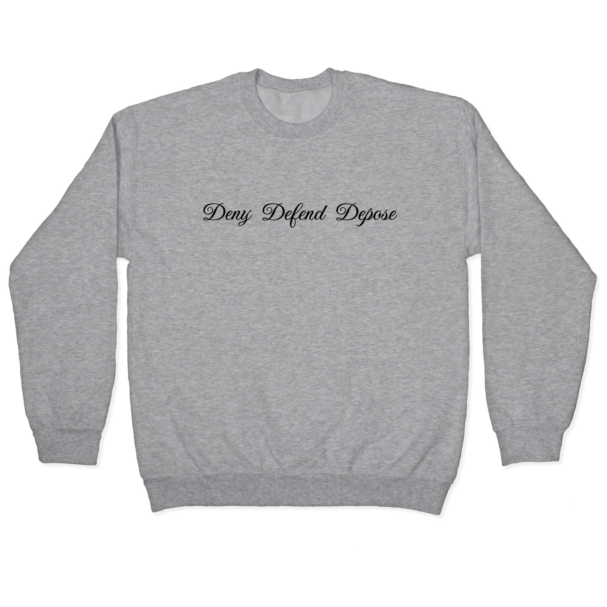 Deny Defend Depose 2 Crewneck Sweatshirt T-Shirts, Hoodie | PureTeeCo.com (Image 1)