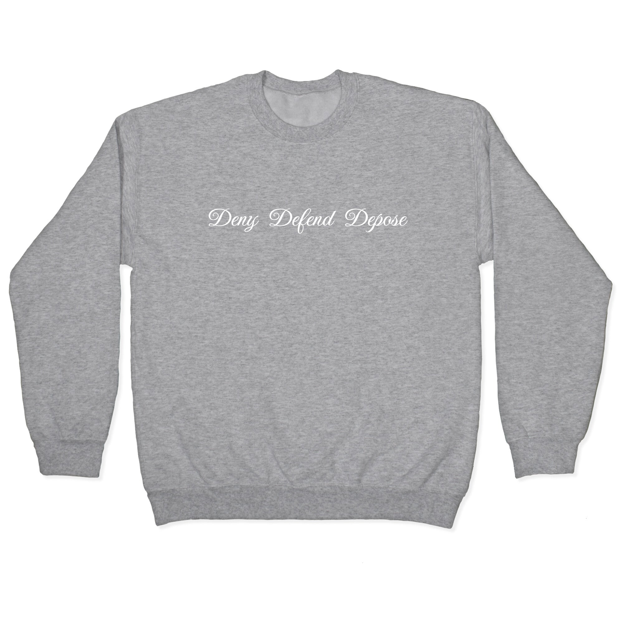 Deny Defend Depose 2 Crewneck Sweatshirt Style001 T-Shirts, Hoodie | PureTeeCo.com (Image 2)