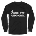 A Complete Unknown Longsleeve Tee Hoodie, Sweatshirt | PureTeeCo.com (Image 1)