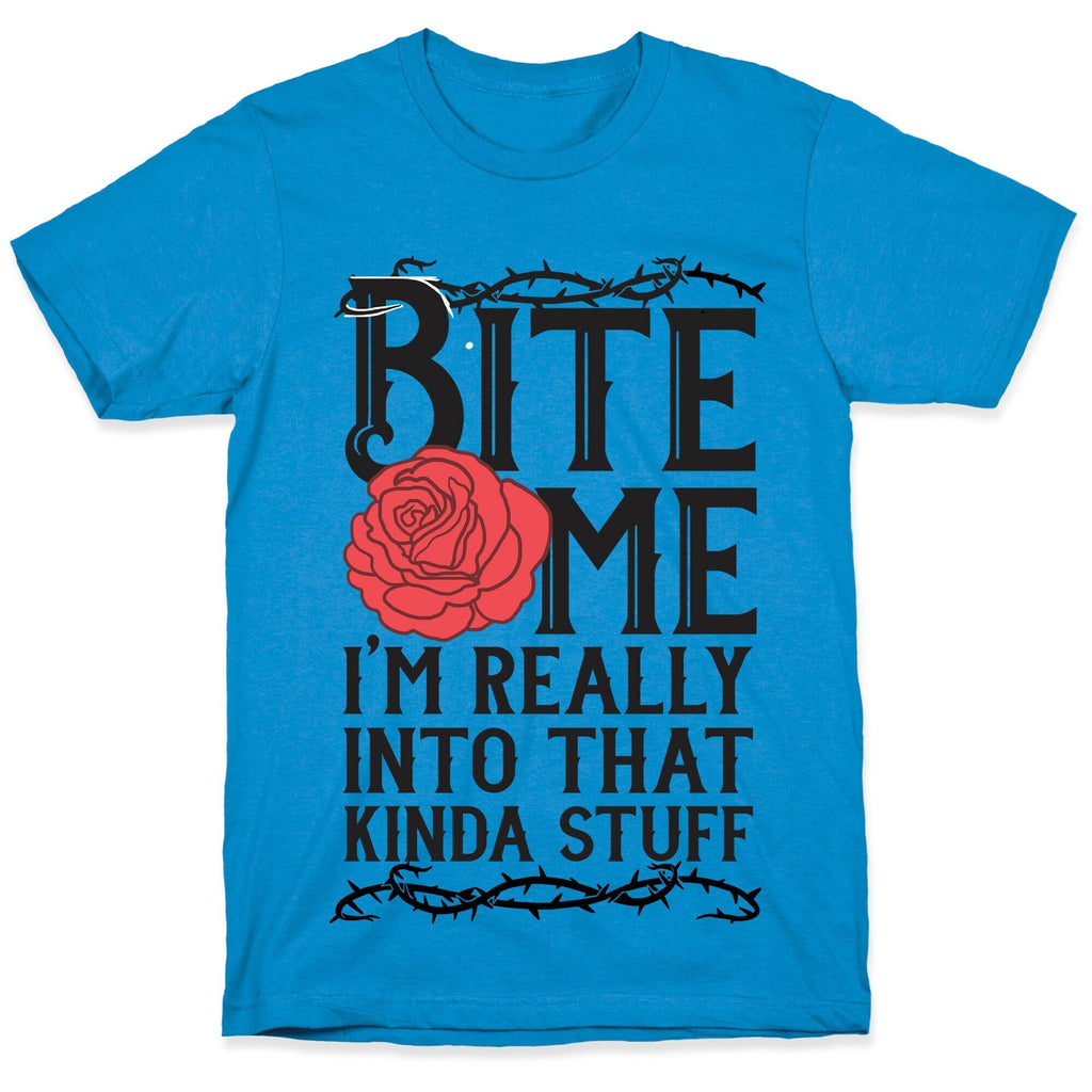 Bite Me I'm Really Into That Kinda Stuff T-Shirt Hoodie, Sweatshirt | PureTeeCo.com (Image 1)
