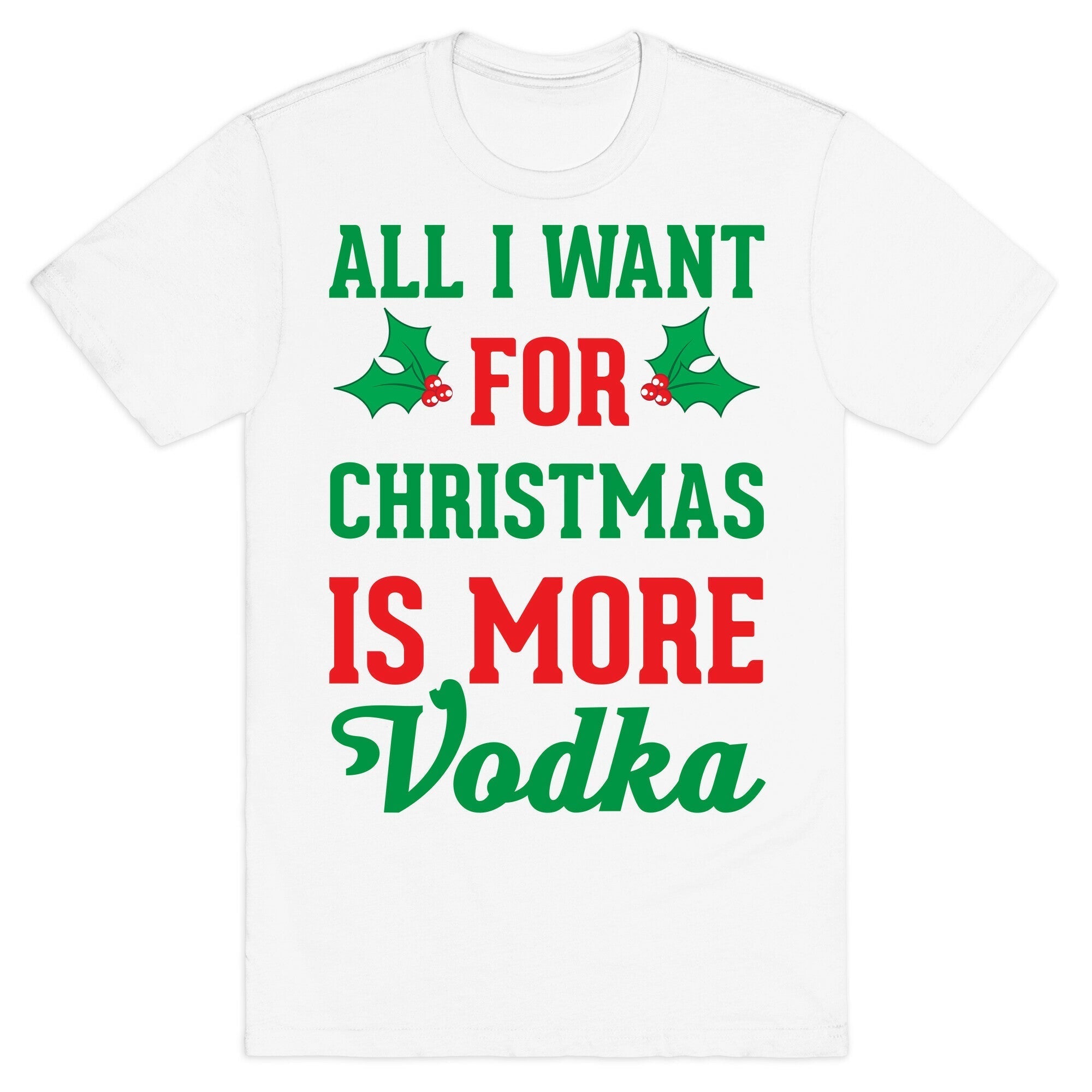 All I Want For Christmas Is More Vodka T-Shirt Hoodie, Sweatshirt | PureTeeCo.com (Image 2)