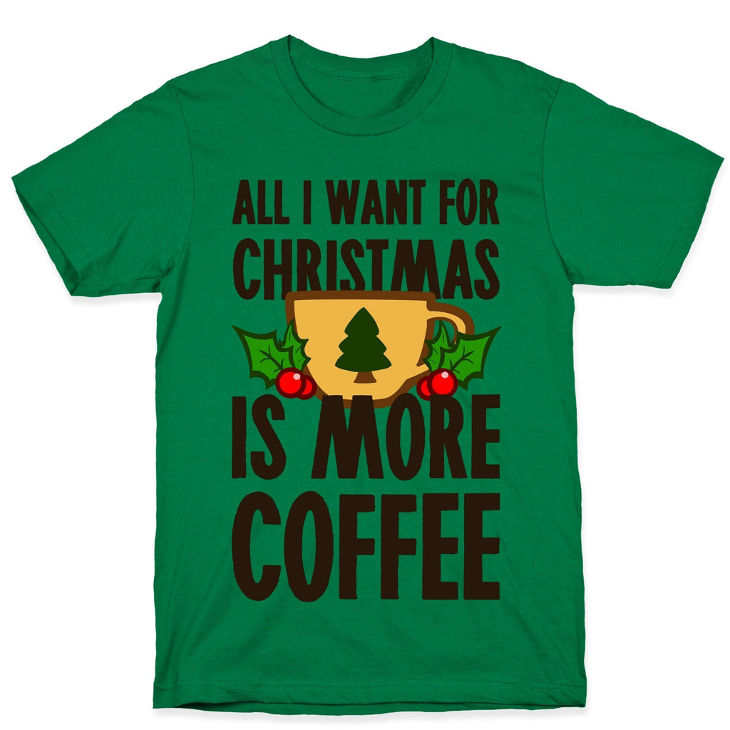 All I Want for Christmas is More Coffee T-Shirt Hoodie, Sweatshirt | PureTeeCo.com (Image 3)