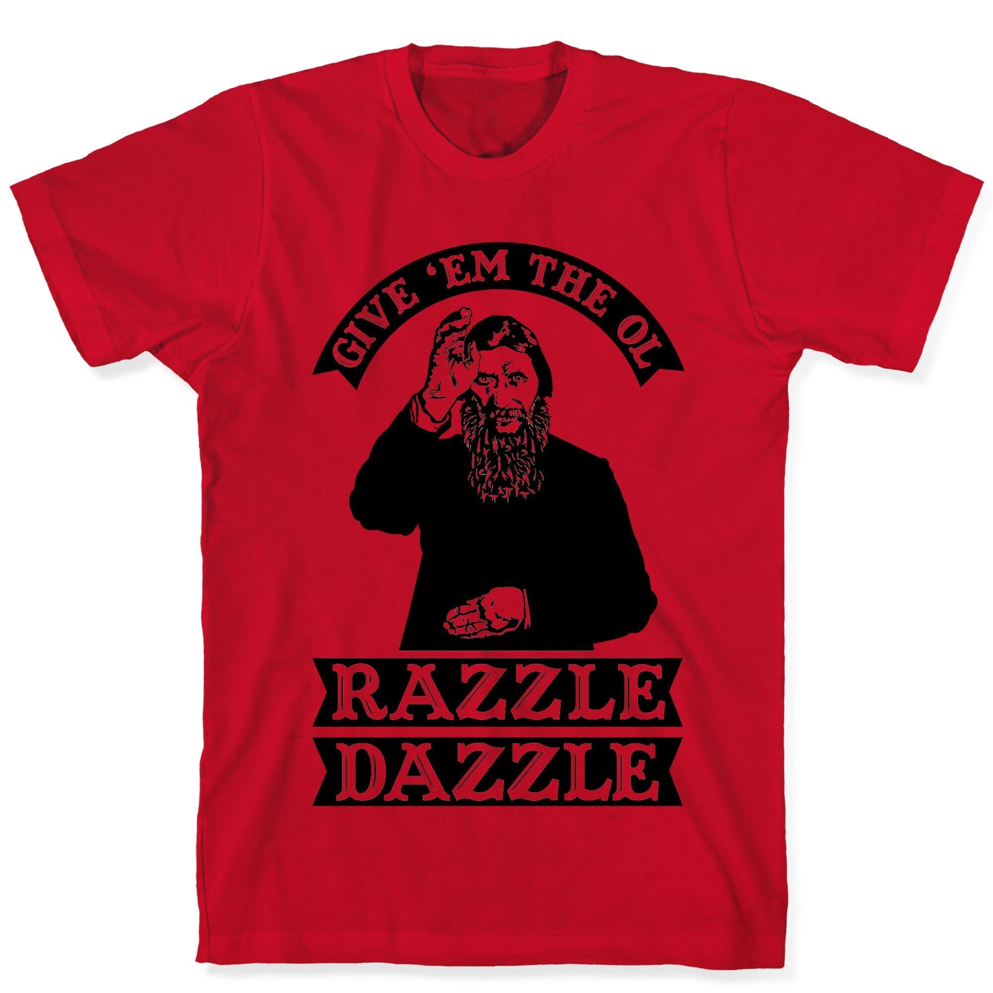 Give 'Em the Ol Razzle Dazzle Rasputin T-Shirt Hoodie, Sweatshirt | PureTeeCo.com (Image 5)