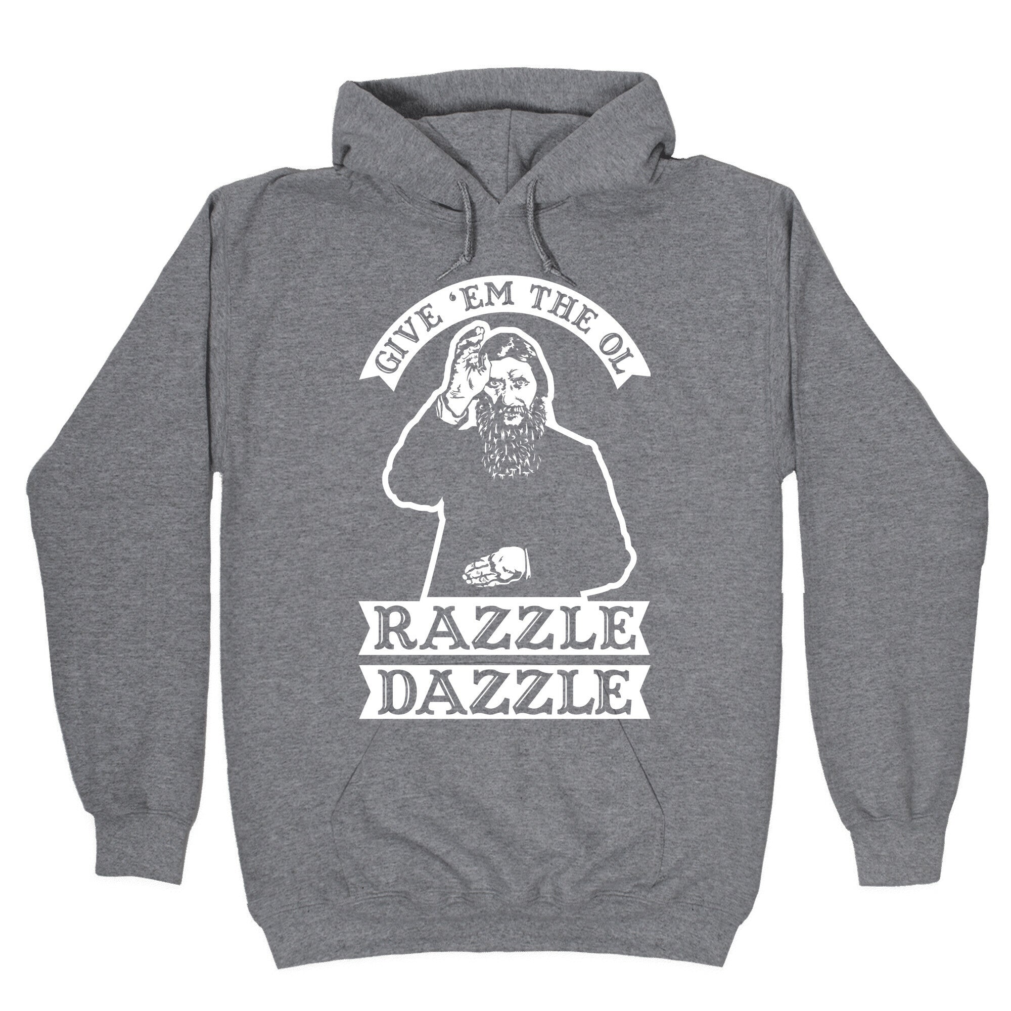 Give 'Em the Ol Razzle Dazzle Rasputin Hoodie T-Shirts, Sweatshirt | PureTeeCo.com (Image 1)