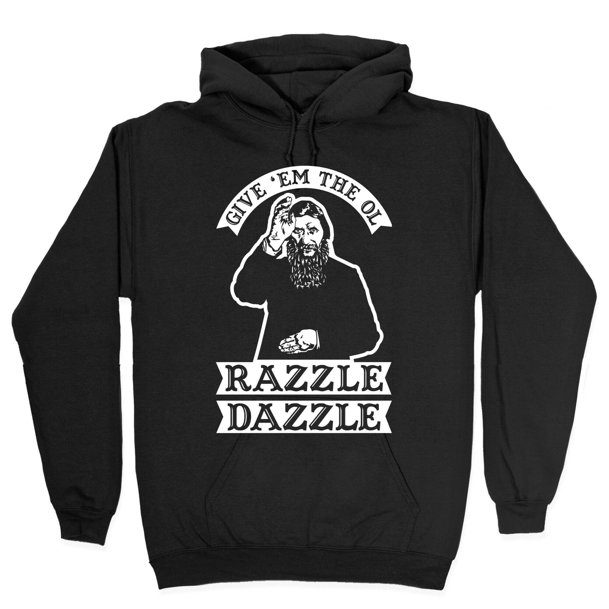Give 'Em the Ol Razzle Dazzle Rasputin Hoodie T-Shirts, Sweatshirt | PureTeeCo.com (Image 2)