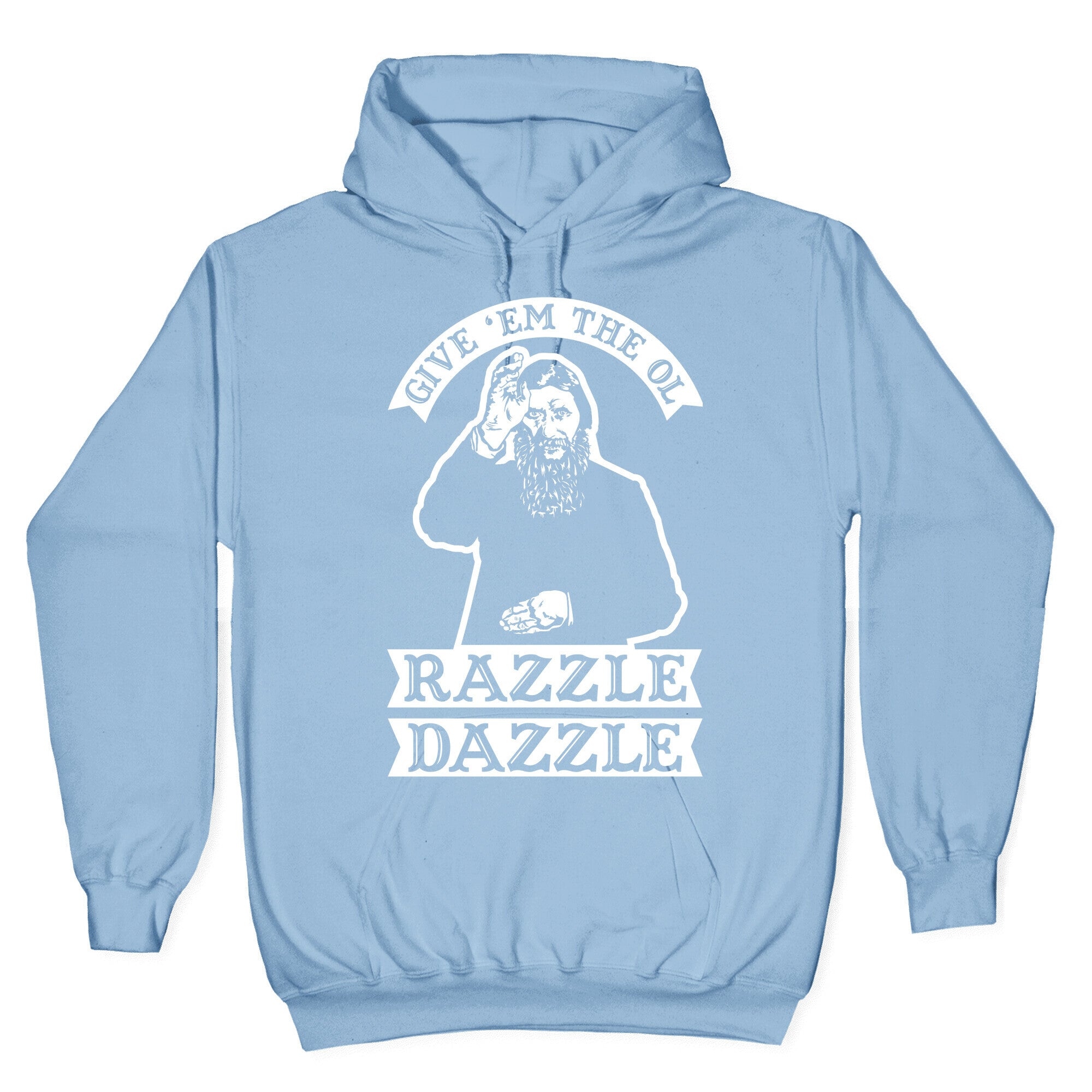 Give 'Em the Ol Razzle Dazzle Rasputin Hoodie T-Shirts, Sweatshirt | PureTeeCo.com (Image 4)