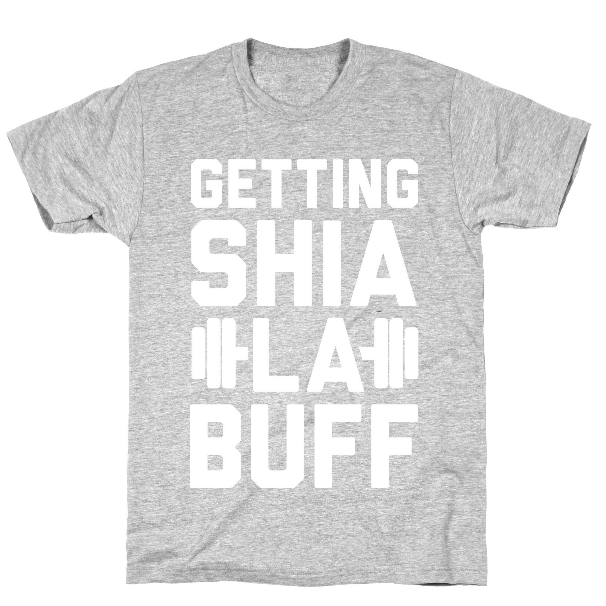 Getting Shia La Buff T-Shirt Hoodie, Sweatshirt | PureTeeCo.com (Image 2)