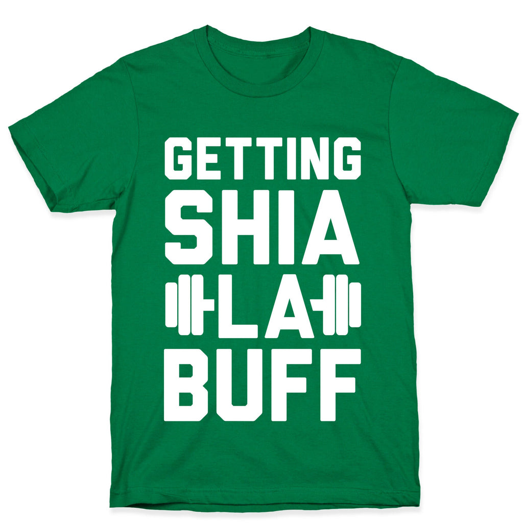Getting Shia La Buff T-Shirt Hoodie, Sweatshirt | PureTeeCo.com (Image 3)