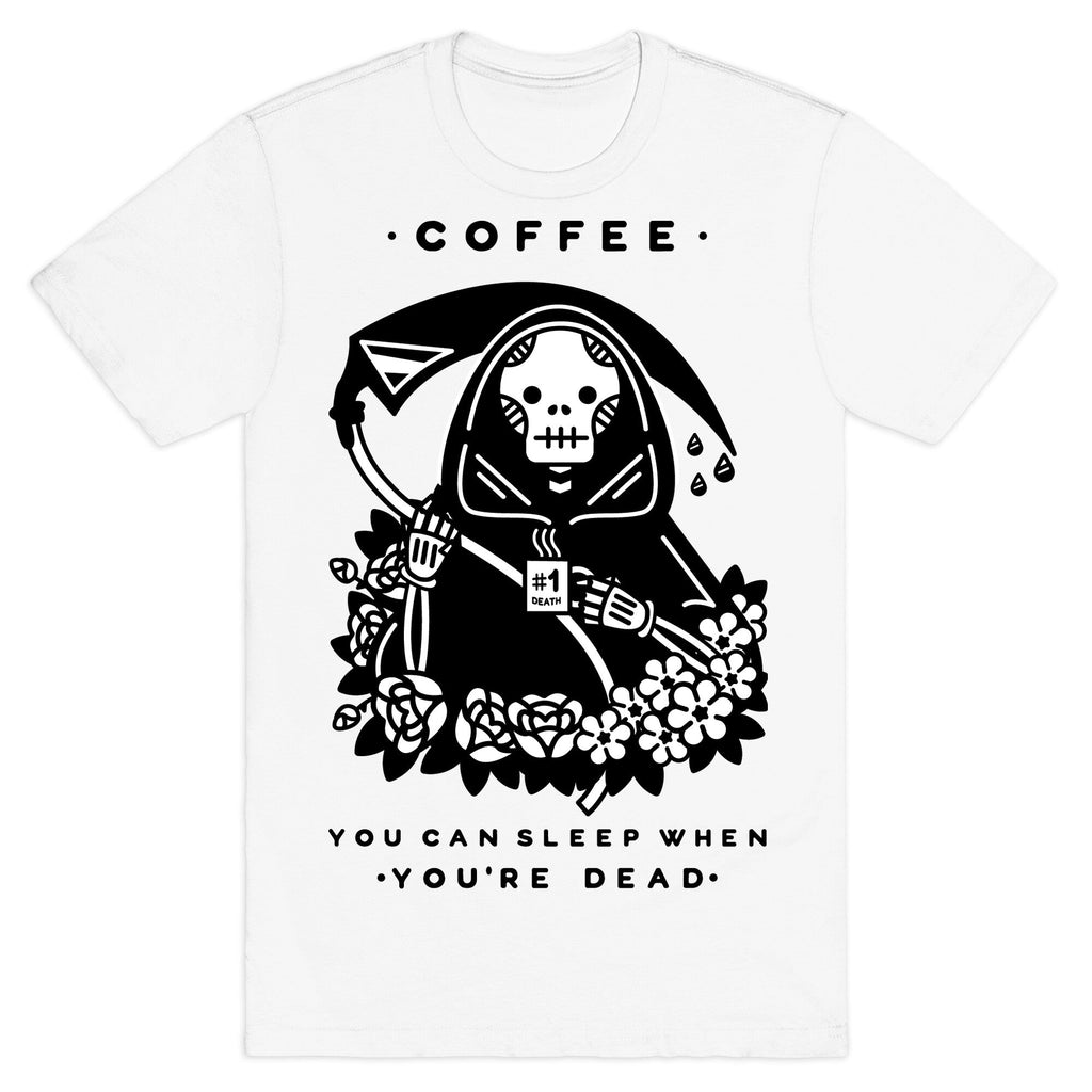 Coffee You Can Sleep When You're Dead T-Shirt Style001 Hoodie, Sweatshirt | PureTeeCo.com (Image 2)